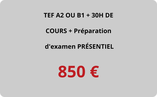 TEF A2 ou B1 +30H de COURS + Préparation d'examen PRÉSENTIEL